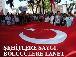 Bölücülere Lanet, Şehitlere Saygı 